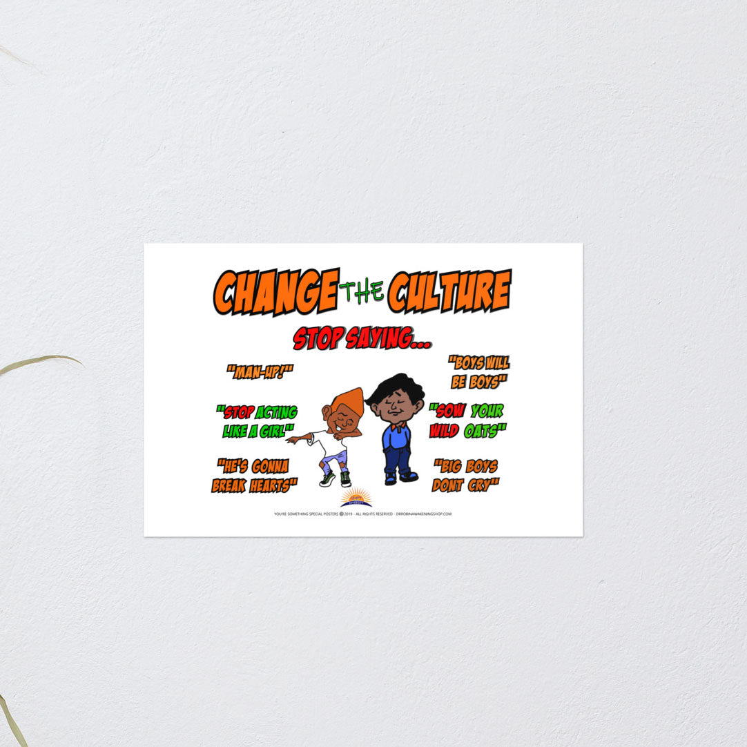 Change The Culture Poster (Stop Saying Boys will be Boys #2)